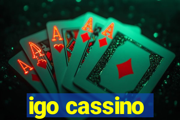 igo cassino